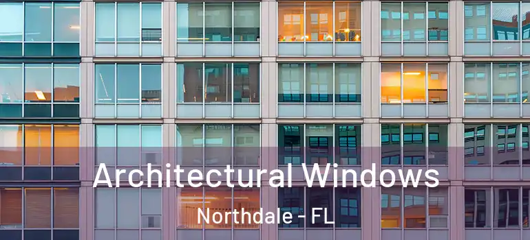  Architectural Windows Northdale - FL