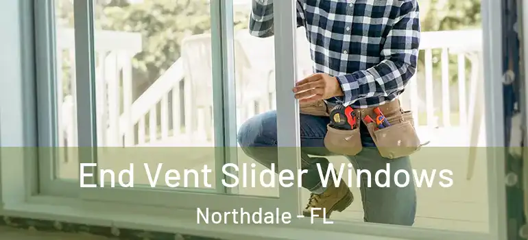  End Vent Slider Windows Northdale - FL