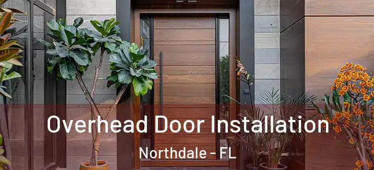  Overhead Door Installation Northdale - FL