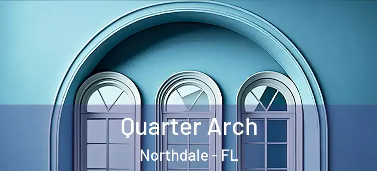  Quarter Arch Northdale - FL