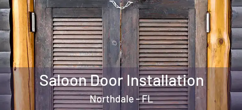  Saloon Door Installation Northdale - FL