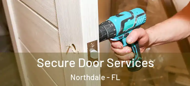  Secure Door Services Northdale - FL